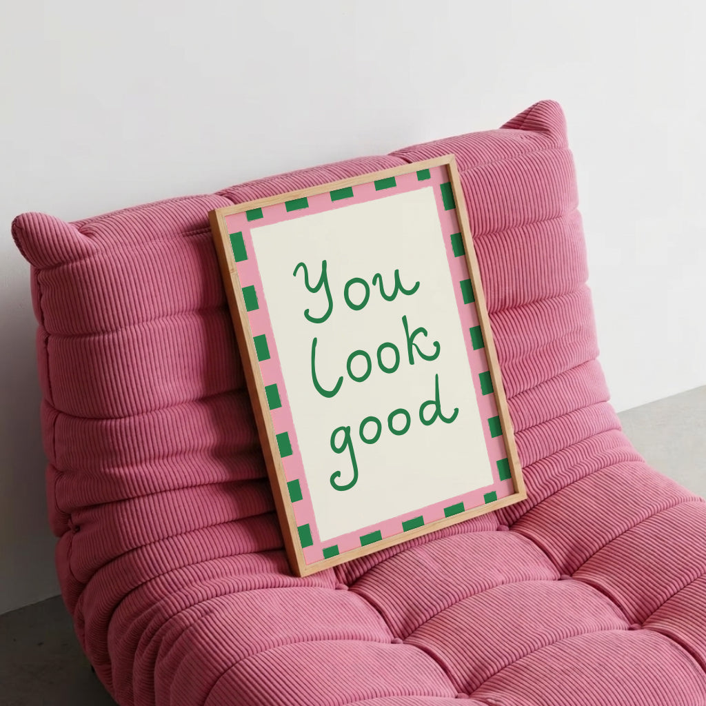 You Look Good Print
