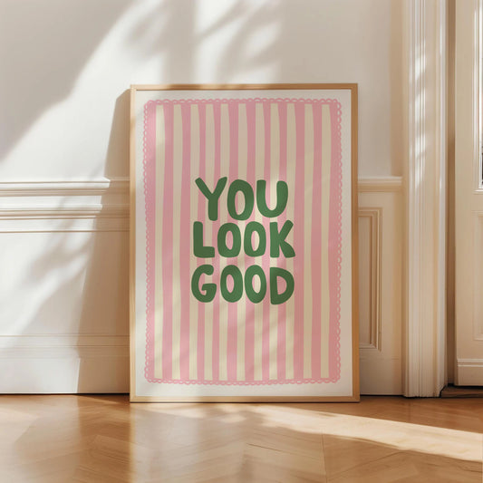 You Look Good Print