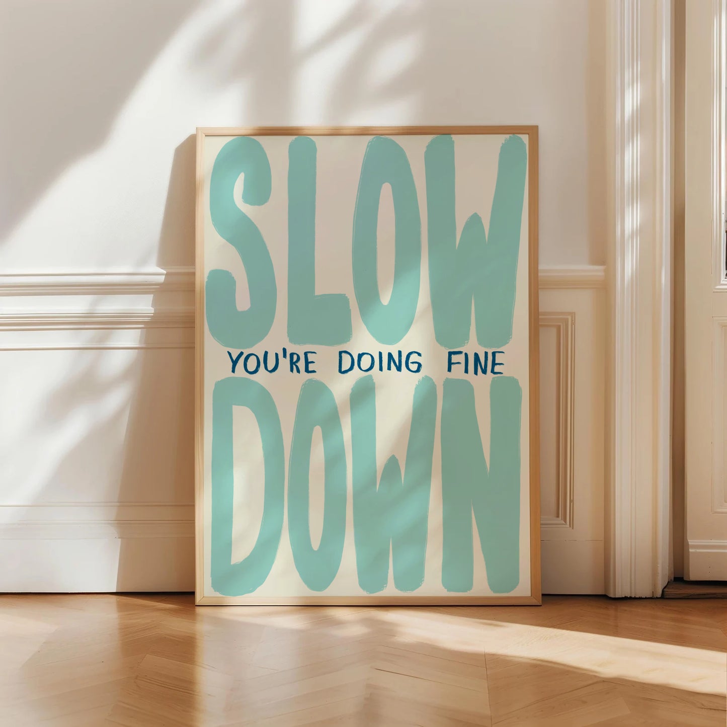 Slow Down You're Doing Fine Print