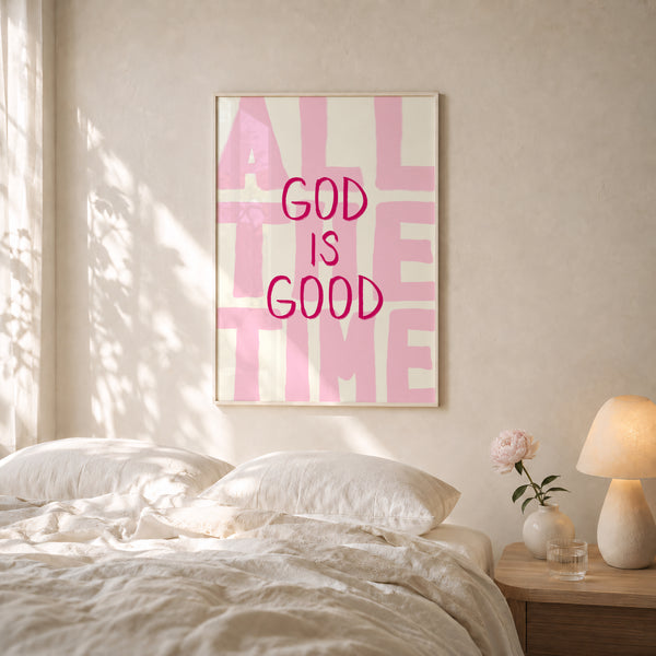 God Is Good All The Time Pink Print