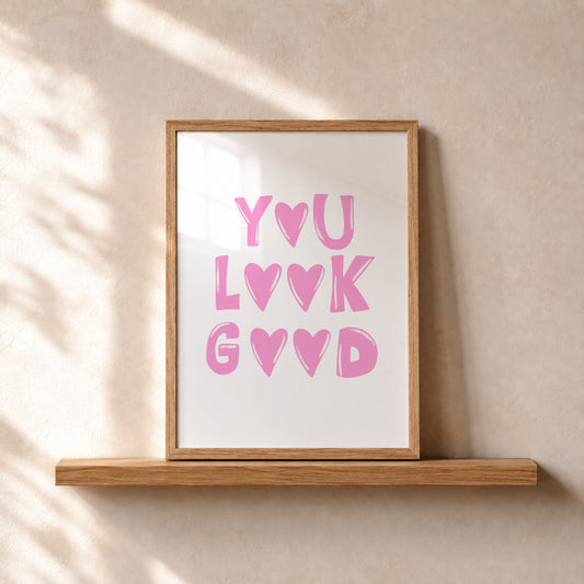 You Look Good Pink Print