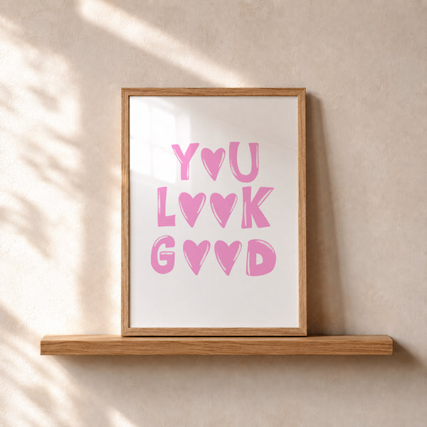 You Look Good Pink Print