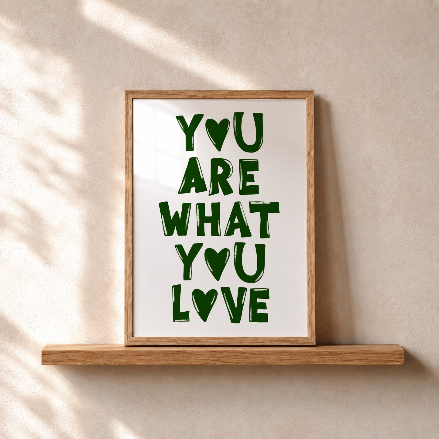 You Are What You Love Print #green