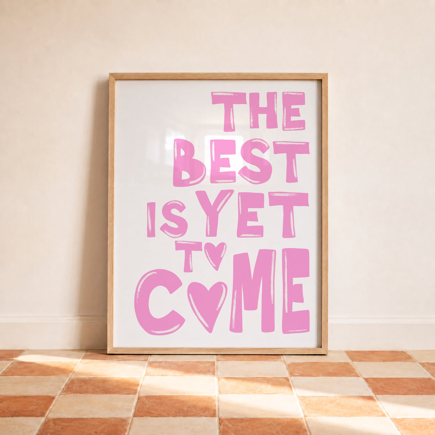 The best is yet to come print #pink