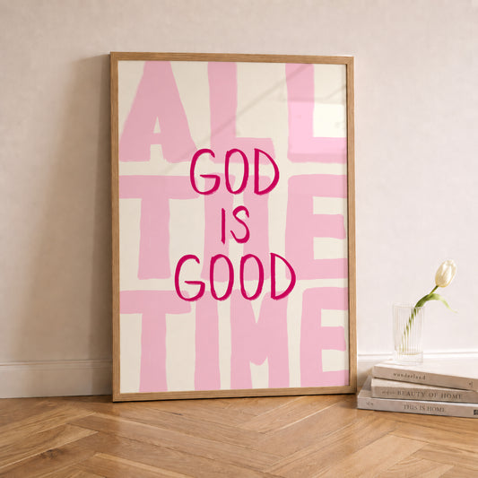 God Is Good All The Time Pink Print
