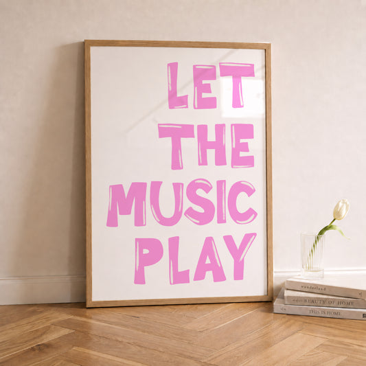 Let The Music Play Pink Print