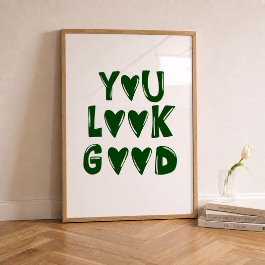 You Look Good Green Print