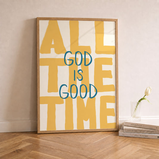 God Is Good All The Time Mustard Print
