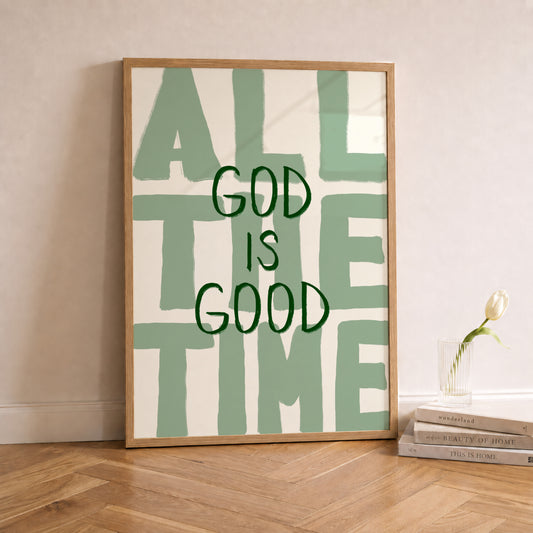God Is Good All The Time Sage Green Print