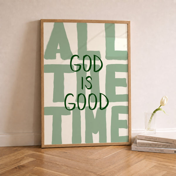 God Is Good All The Time Sage Green Print