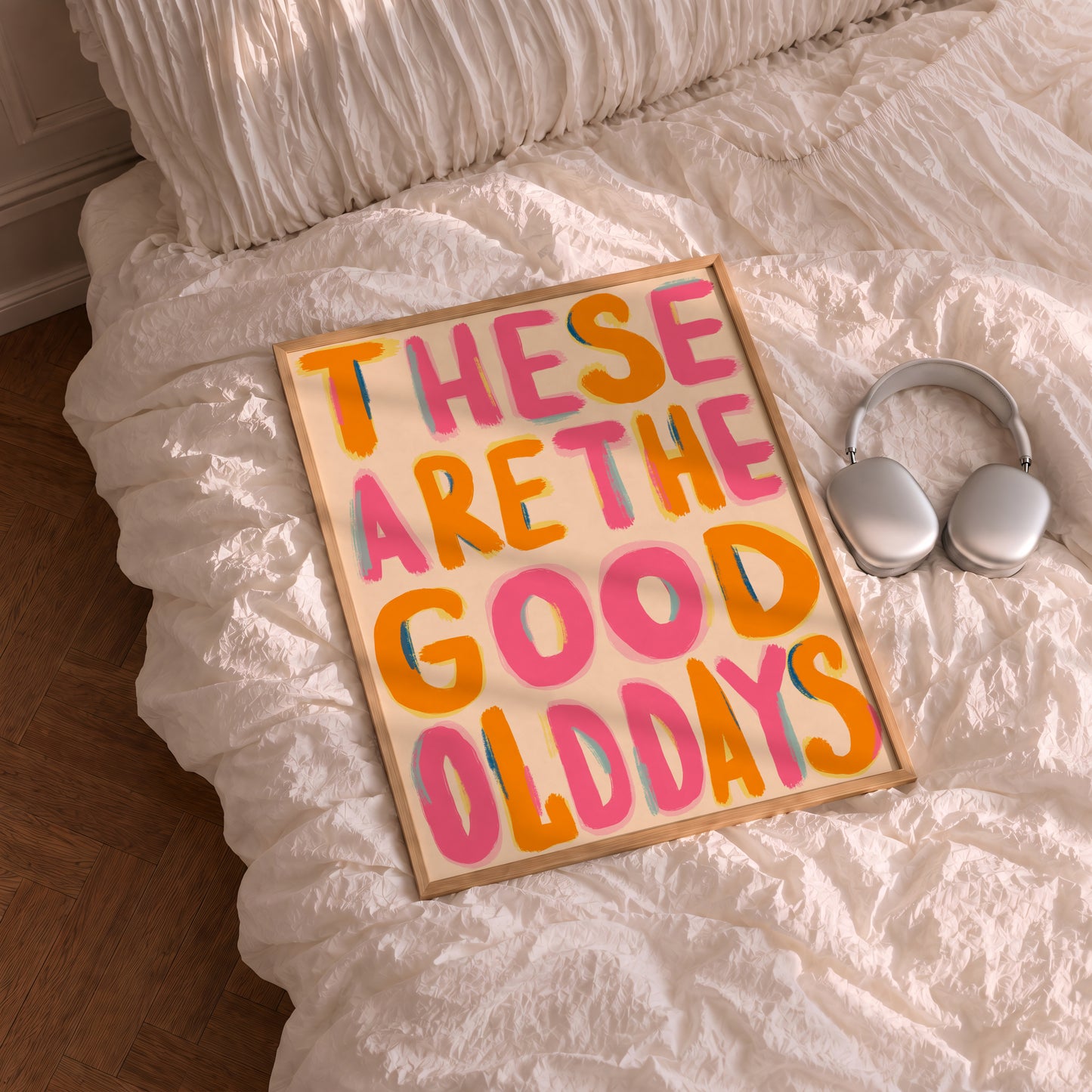 These Are The Good Old Days Print