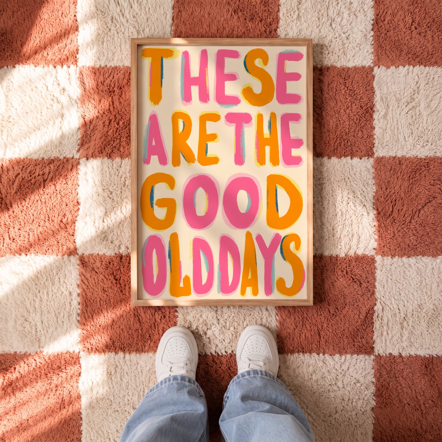 These Are The Good Old Days Print