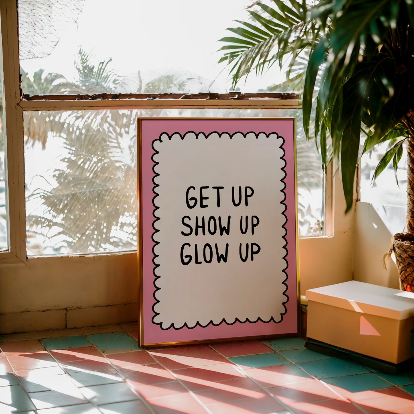 Get Up Show Up Glow Up Print